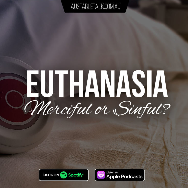 Euthanasia – Merciful or Sinful