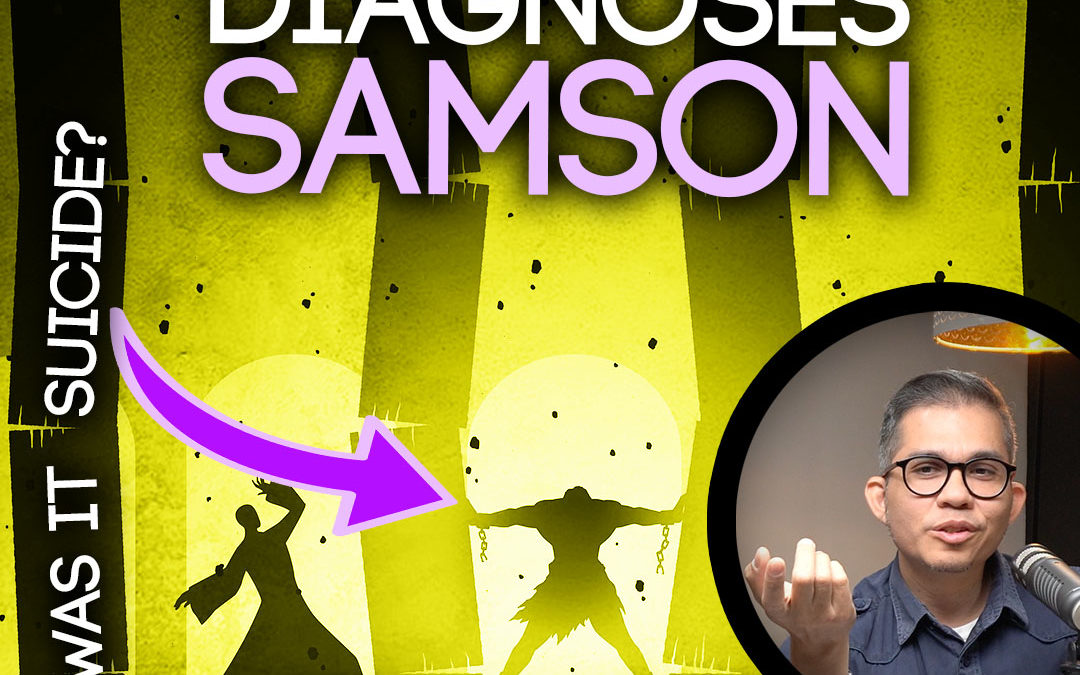 Diagnosing Samson – Was he a Narcissist? Did he commit Suicide?