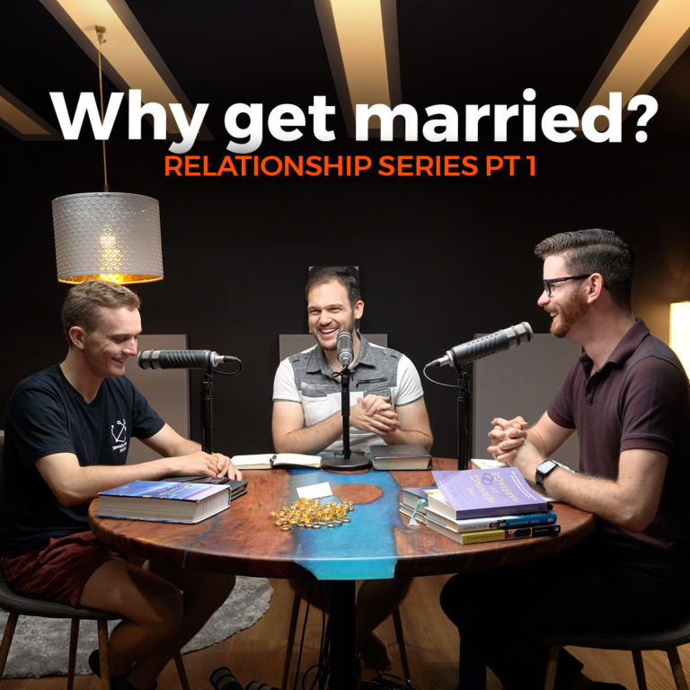 Why Get Married? – Relationships Pt1