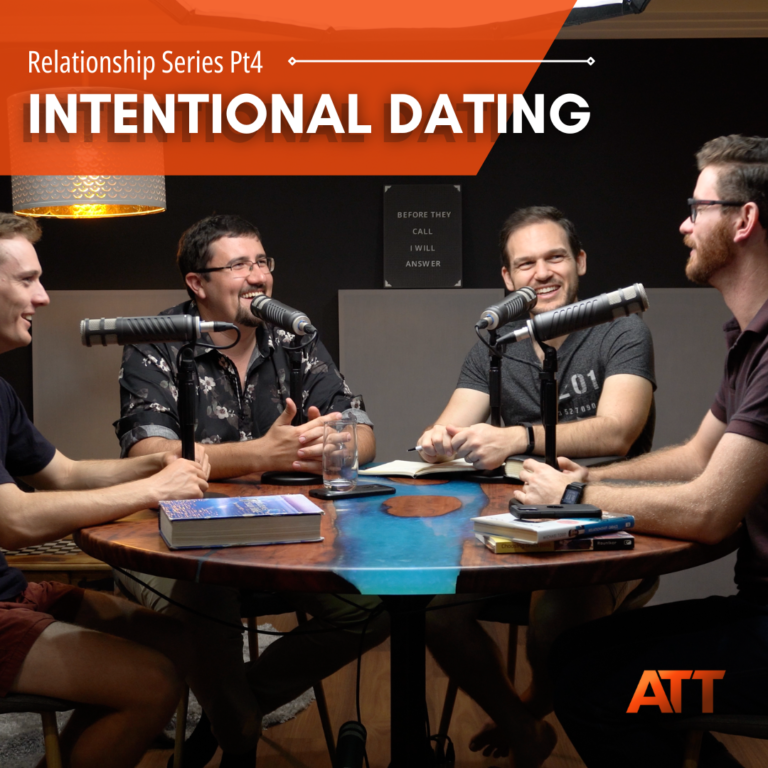 Intentional Dating – Relationships Pt4