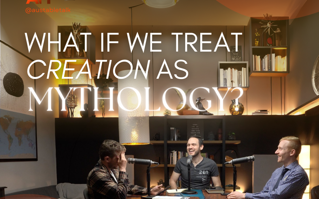 What if We Treat Creation as Mythology?