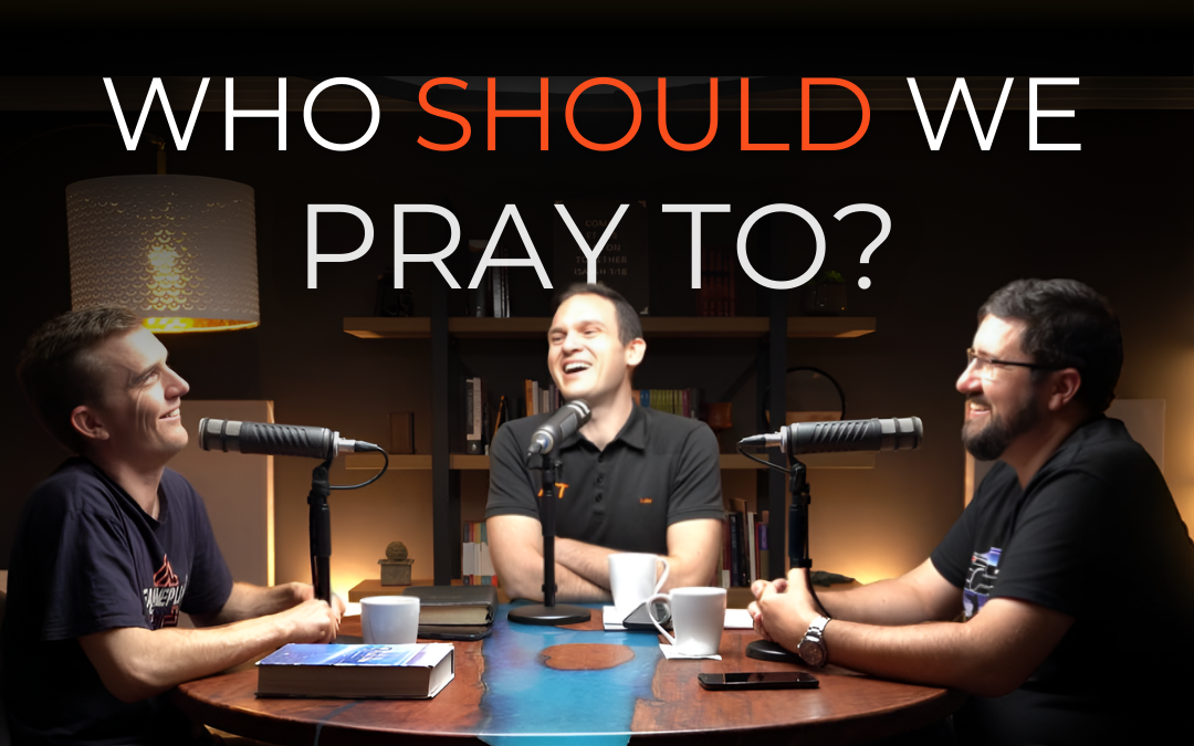 Who Should We Pray To?