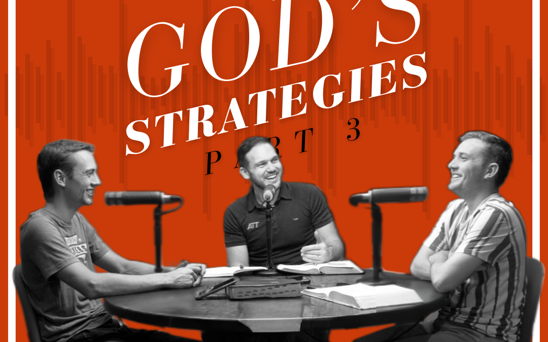 God’s Strategies | Part 3