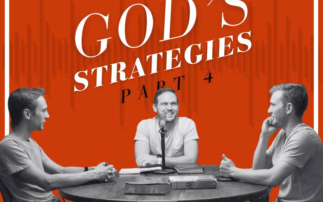 God’s Strategies | Part 4