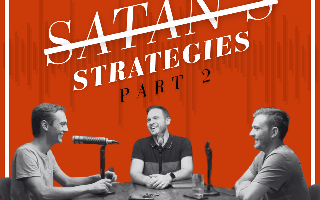 Satan’s Strategies | Part 2